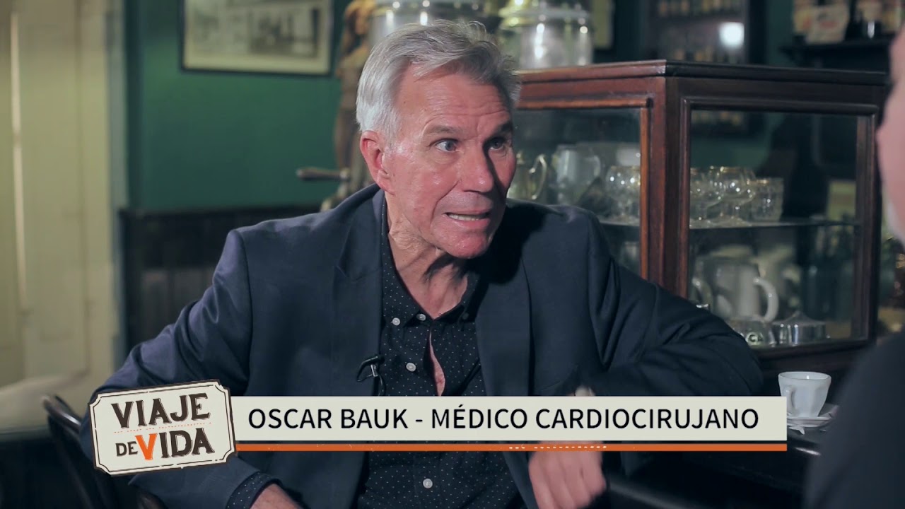 Viaje de Vida: Oscar Bauk, Cardiocirujano
