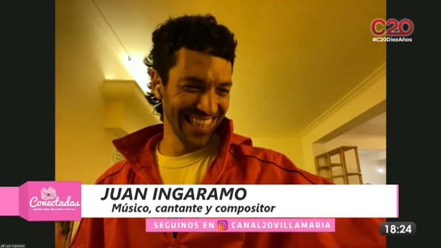 Conectadas | Músico, cantante y compositor – Juan Ingaramo