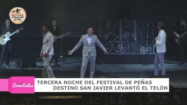 Estamos Conectadas – Conectadas estuvo la tercera noche en el festival de Peñas