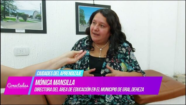 Conectadas | Educación General Deheza – Mónica Mansilla