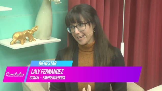 Conectadas | Bienestar – Laly Férnandez
