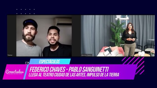 Conectadas | Espectáculos – Federico Chaves y Pablo Sanguinetti