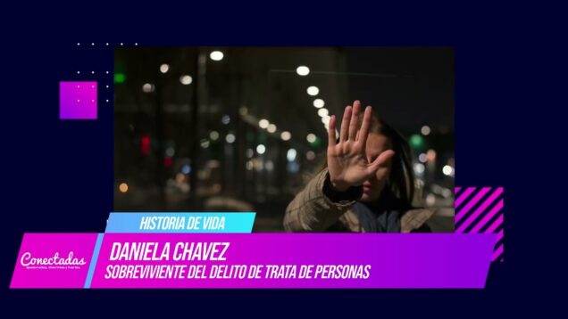 Conectadas | Historia de Vida – Daniela Chavez