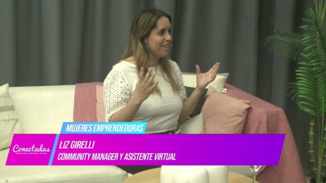 Conectadas | Muejres Emprendedoras – Liz Girelli