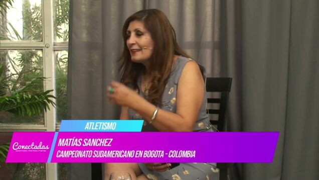 Conectadas | Atletismo – Matías Sánchez