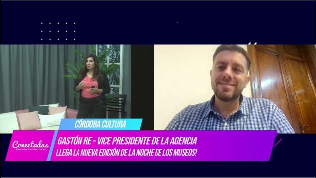 Conectadas | Gaston Re – Vice Presidente De La Agencia Córdoba Cultura