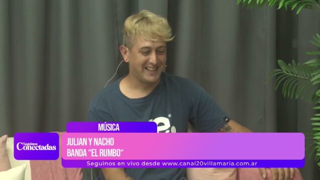 Conectadas | Julian y Nacho, Banda “El rumbo”