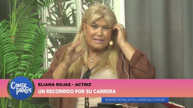 Conectadas | Actriz – Eliana Rojas