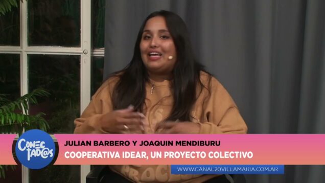 Conectadas | Cooperativa Idear – Julián Barbero y Joaquín Mendiburu