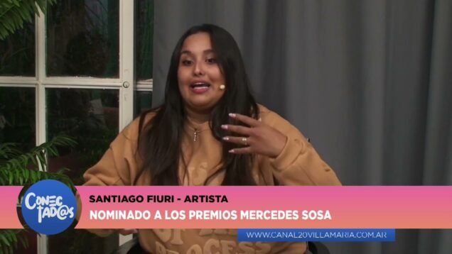 Conectadas | Premios Mercedes Sosa – Santiago Fiuri