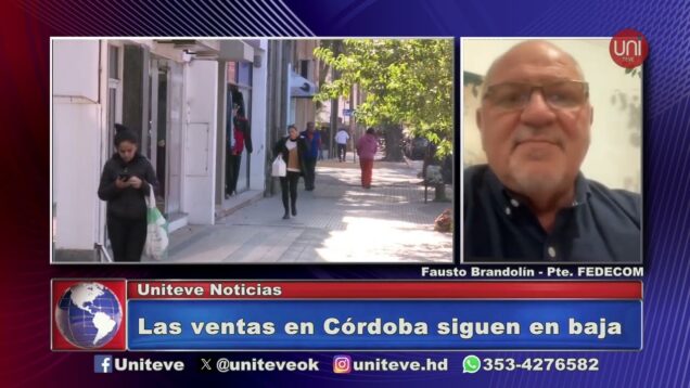 Uniteve Noticias | Las ventas en Córdoba siguen en baja