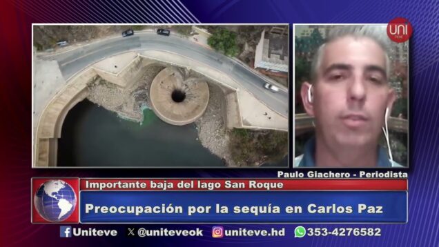 Uniteve Noticias | Preocupación por la sequía en Carlos Paz – Paulo Giachero