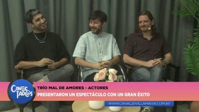 Conectadas | Trío Mal de Amores – Actores