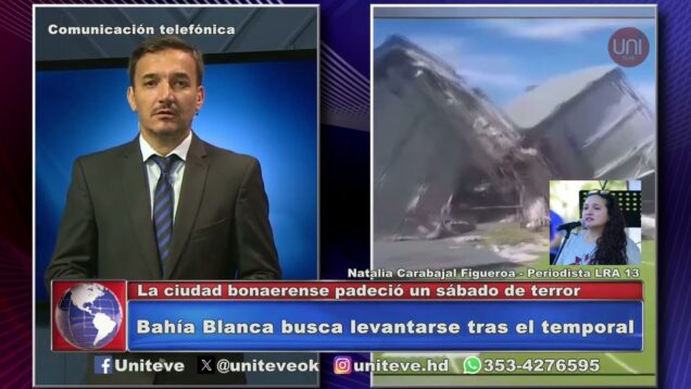 Uniteve Noticias | Bahia Blanca busca levantarse tras el temporal