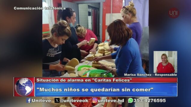 Uniteve Noticias | Situación de alarma en Caritas Felices