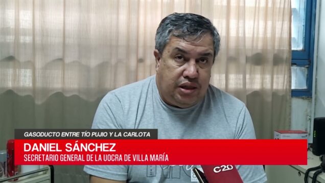 C20 Noticias | Gasuducto entre Tío Pujio y La Carlota – Daniel Sánchez