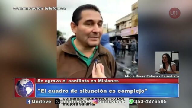Uniteve Noticias | Se agrava el conflicto en Misiones