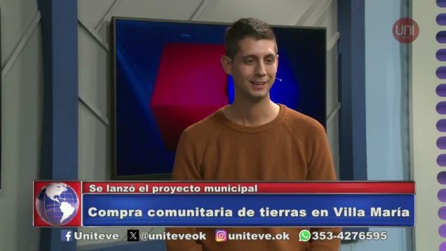 Uniteve Noticias | Compra comunitaria de tierras en Villa María