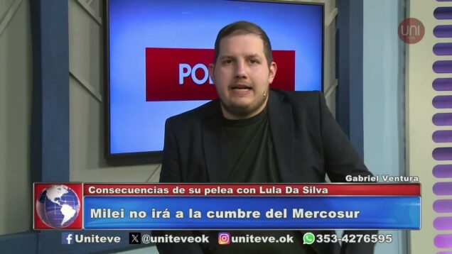 Uniteve Noticias | Milei no irá a la cumbre del Mercosur