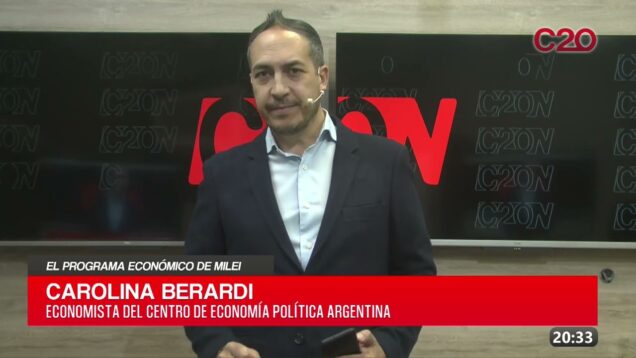 C20 Noticias | El programa económico de Milei – Carolina Berardi