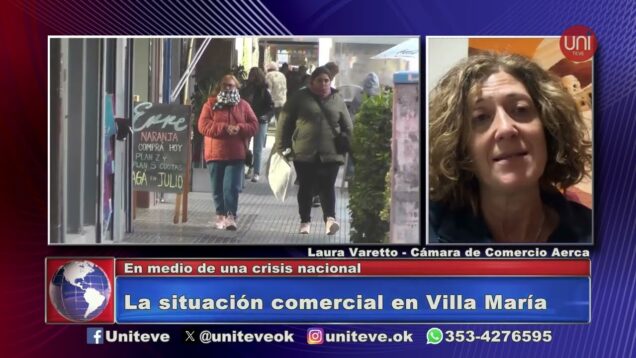 Uniteve Noticias | La situación comercial en Villa María