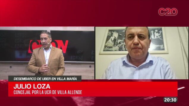 C20 Noticias | Desembarco de UBER en Villa María – Julio Loza