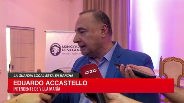 C20 Noticias | Eduardo Accastello – La guardia local está en marcha