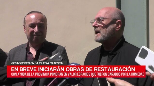 C20 Noticias | Refacciones en la Iglesia Catedral – Pedro Luchesse