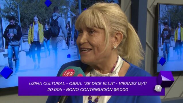 Uniteve Noticias | Se dice ella, en la Usina Cultural