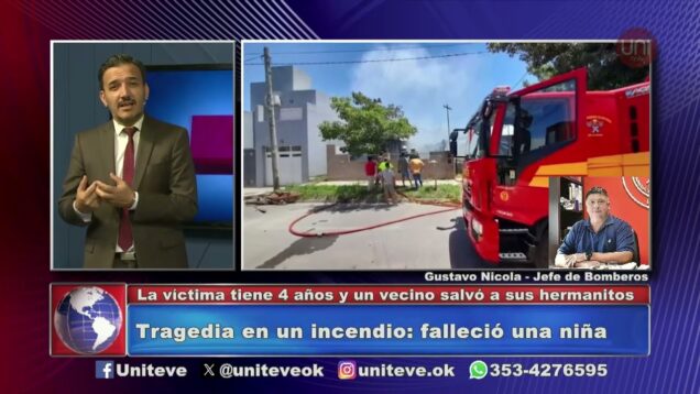 Uniteve Noticias | Tragedia en un incendio: falleció una niña de cuatro años