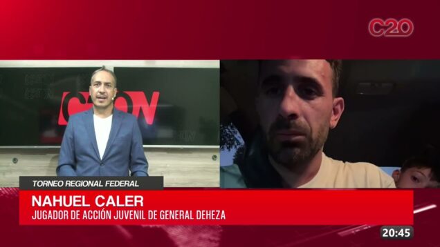 C20 Noticias | Torneo regional federal – Nahuel Caler