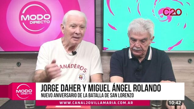 Modo Directo | Aniversario de la Batalla de San Lorenzo – Jorge Daher y Miguel Ángel Rolando