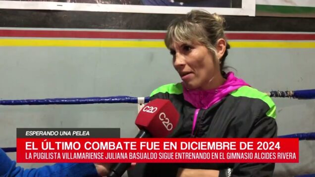C20 Noticias | Esperando una pelea – Juliana Basualdo