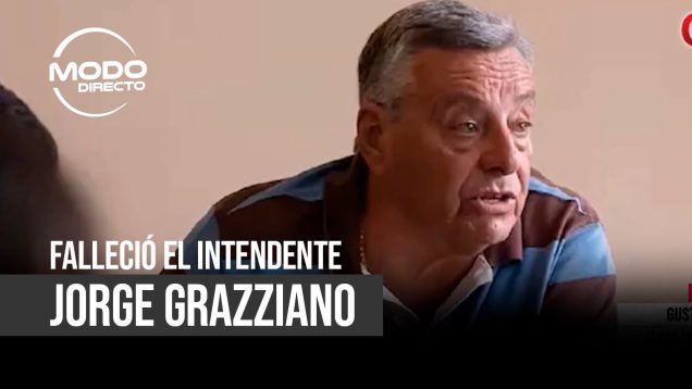 Modo Directo | Falleció el Intendente de Reducción, Jorge Grazziano