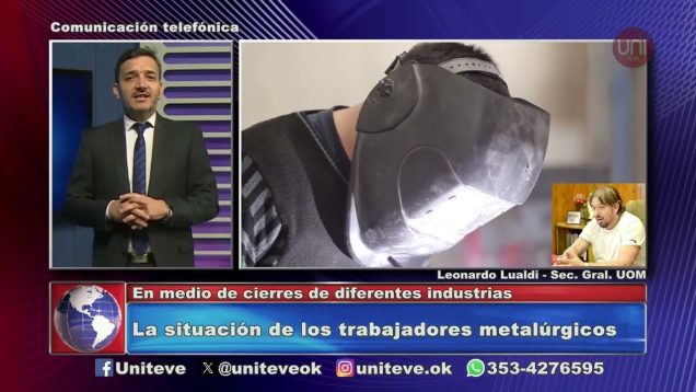 Uniteve Noticias | La situación de los trabajadores metalúrgicos