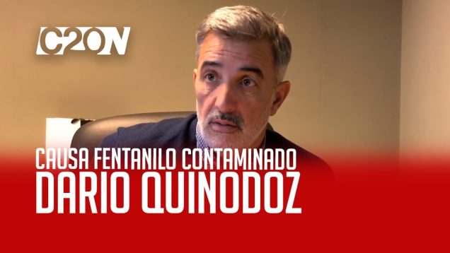 C20 Noticias | Causa Fentanilo Contaminado – Darío Quinodoz