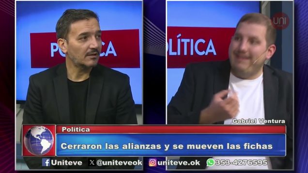 Uniteve Noticias | Cerraron las alianza y se mueven las fichas – Gabriel Ventura