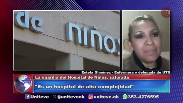 Uniteve Noticias | La guardia del Hospital de Niños, saturada