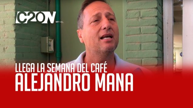 C20 Noticias | Llega la semana del café – Alejandro Mana