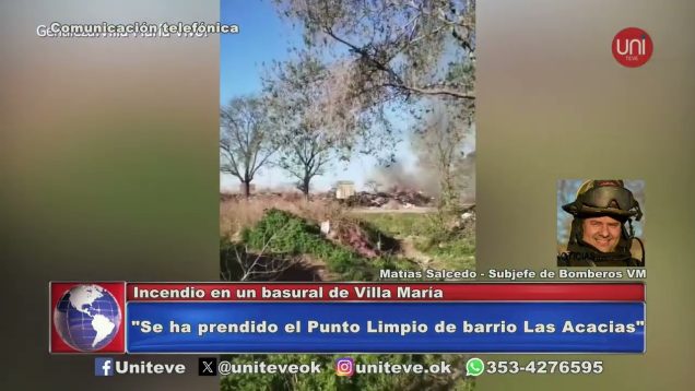 Uniteve Noticias | Incendio en un basural de Villa María
