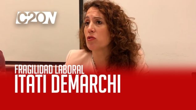 C20 Noticias | Itatí Demarchi – Fragilidad Laboral