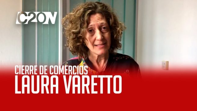 C20 Noticias | Laura Varetto – Cierre de Comercios