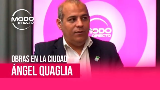 Modo Directo | Ángel Quaglia – ¿Cómo Avanzan los Frentes de Obra en la Ciudad?