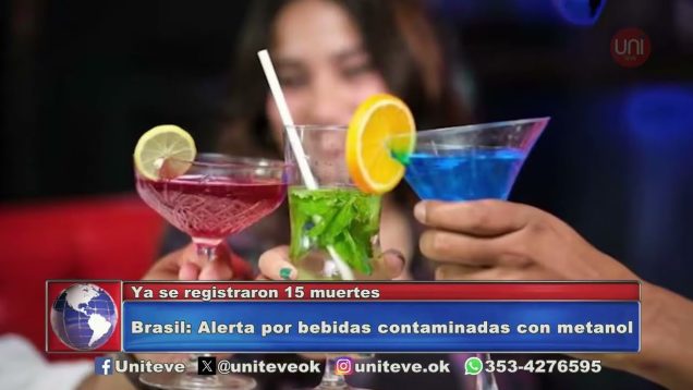 Uniteve Noticias | Brasil: alerta por bebidas contaminadas con metanol