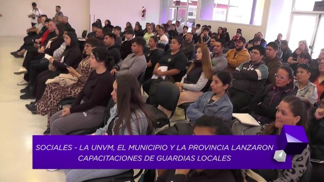 Uniteve Noticias | La UNVM, el municipio y la provincia lanzaron capacitaciones de guardias locales