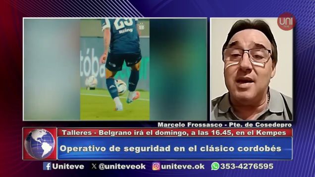 Uniteve Noticias | Operativo de seguridad en el clásico cordobés
