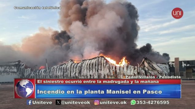Uniteve Noticias | Incendio en la planta Manisel de Pasco