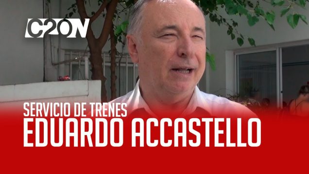 C20 Noticias | Eduardo Accastello – Servicio de Trenes