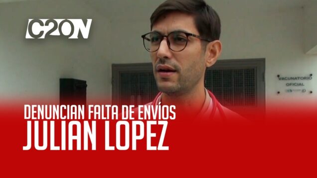 C20 Noticias | Denuncian falta de envíos – Julián López