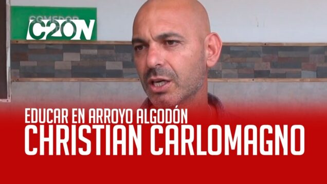 C20 Noticias | Educar en Arroyo Algodón – Chistrian Carlomagno